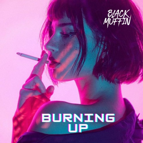 Black Muffin - Burning up