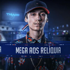 MEGA FUNK AOS RELÍQUIA - DJ THIAGO SC