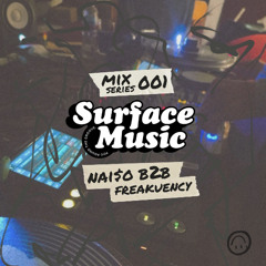 Surface Mix Series 001: Naiso b2b Freakuency - Vinyl & Digital Edition
