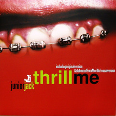 Thrill Me: Such a Thrill (Junior Jack Radio Mix)