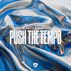 Jose De Mara x Alex Now (ES) - Push The Tempo [ARCADIA]