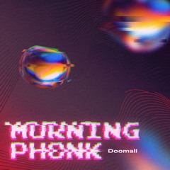 Doomall - Morning Phonk
