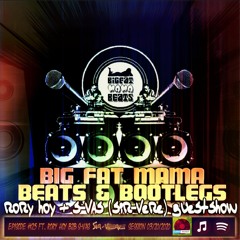 Big Fat Mama Beats & Bootlegs #25 by Rory Hoy + S-VAS (Sir-Vere Audio System)