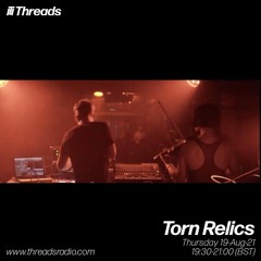 Torn Relics - 19-Aug-21