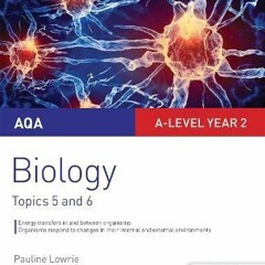 ✔ PDF ❤  FREE Aqa As/A-Level Year 2 Biology Student Guide: Topics 5 an