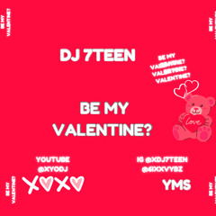 D 7TEEN BE MY VALENTINE DANCEHALL MIX 2025