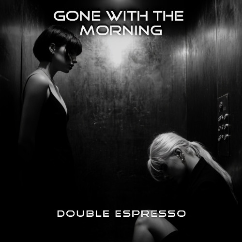 Double Espresso - Gone with the morning