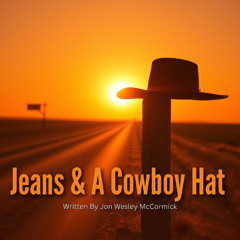 Jeans & A Cowboy Hat