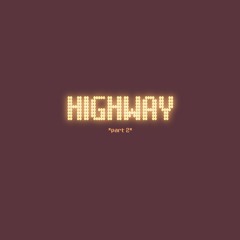 HIGHWAY (PART 2) (demo from the radio silent vault)