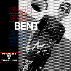 Bent (Prod.By G1 x TIMELINE)