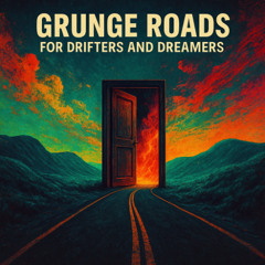 Grunge Roads for Drifters and Dreamers