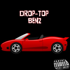 Drop-Top Benz [prod. dirtytrippy]