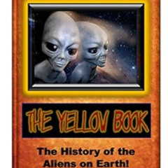 View PDF 📝 Yellow Book: The History of the Aliens on Earth (Blue Planet Project) by