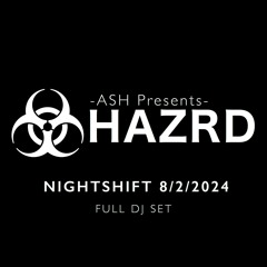 ASH - HAZRD At The Nightshift