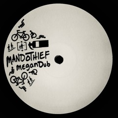 MANDOTHIEF - Megan Dub