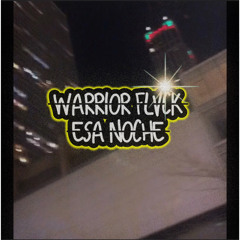 Warrior Flvck-Esa Noche