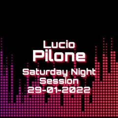 Saturday Night Session - 29/01/2022 - Lucio Pilone
