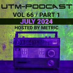 UTM - Podcast #066 By Metric [Jul 2024], Part 1 (Liquid & Uplifting)