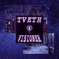 TVETH - VISIONER (REMIX)