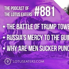 The Podcast of the Lotus Eaters #881