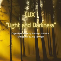Lux - Light And Darkness (Ft. Axel Menningen)