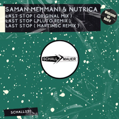 Saman Mehmani, NUTRICA - Last Stop (Pluto Remix) [Schallmauer]