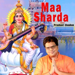Maa Sharda | Prashant Chauhan | Saraswati Vandana | Originals