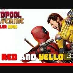 DEADPOOL & WOLVERINE Trailer Song  (Red and Yellow - Irv Da Phenom)  #BestFriendsDay