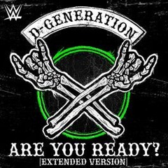 Are You Ready (Extended Version) (D-Generation X)