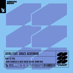 Run To You (John Digweed & Nick Muir Heads Down Mix) [feat. Grace Ackerman]