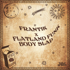 FRANTIK & FLATLAND FUNK - BODY SLAP (ORIGINAL MIX)[RUDE SERVICE]