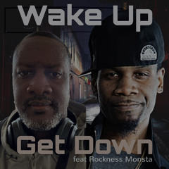 WAKE UP GET DOWN (feat. Rockness Monsta)