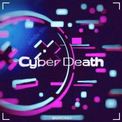 Banyonex - Cyber Death