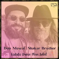 Don Mescal & Shaker Brother @Ecstatic Dance Plein Soleil