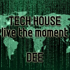 DEE - live the moment [ TECH HOUSE 2023 ]