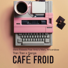 Tran Tran x Sanga ( CAFÉ ☕ FROID MASHUP ) FREEDOWNLOAD