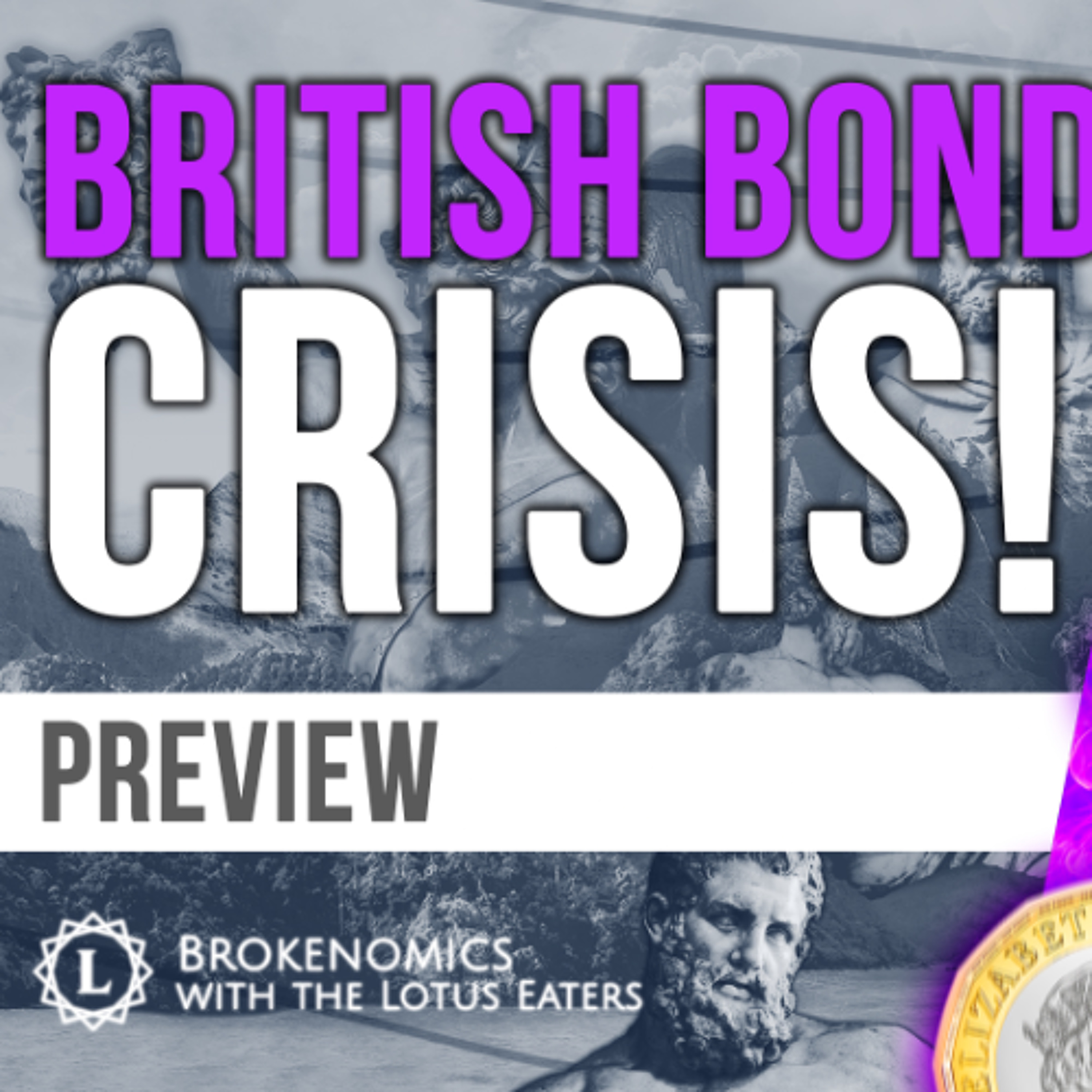 PREVIEW: Brokenomics | UK Bond Crisis