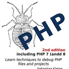 Read online Debugging PHP: 2nd Edition including PHP 7 by  Sebastian Kleine