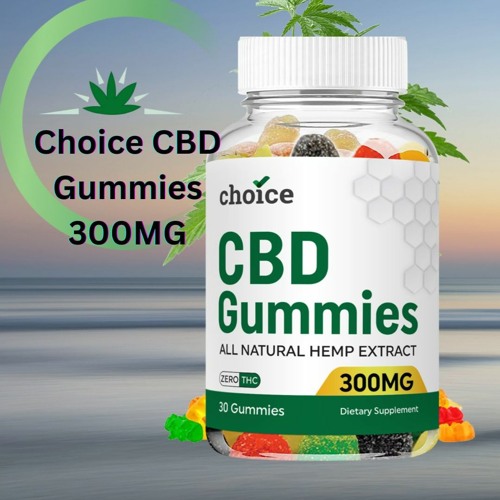 Stream Choice CBD Gummies [Updated 2023] Safe Choice CBD Gummies Support  Tonic Supplement? by choisecbds | Listen online for free on SoundCloud