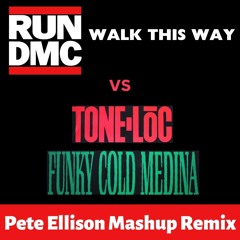 Run DMC - Walk This Way vs Tone Loc - Funky Cold Medina (Pete Ellison mashup remix) FREE DOWNLOAD