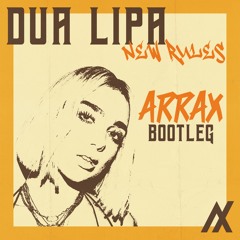 New Rules (Arrax Bootleg) Free Download