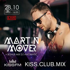 Martin Mover & Axiomatic - Kiss FM 30.10.21