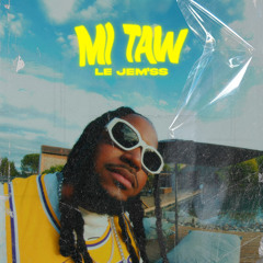 Le Jèm'ss & Mikado - Mi Taw