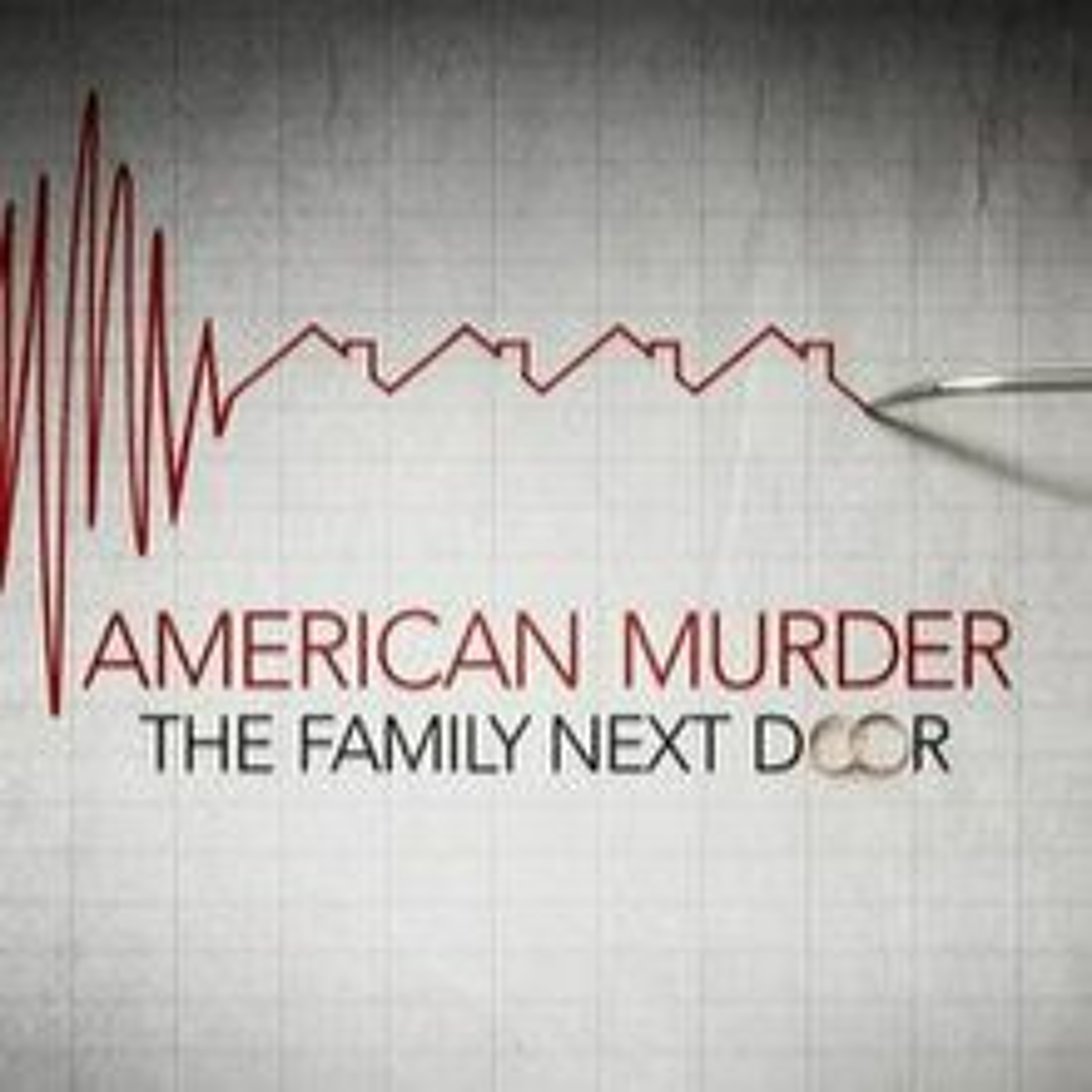 98 - American Murder: The Family Next Door episode artwork
