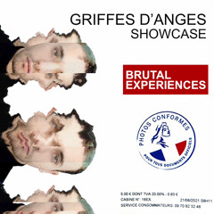 GRIFFES D’ANGES SHOWCASE : BRUTAL EXPERIENCES