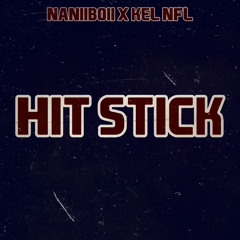 Hit Stick [feat. Kel NFL] (Prod. yourfriendrado + kid babs)