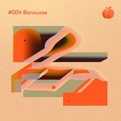 PeachCast #004 - Barousse