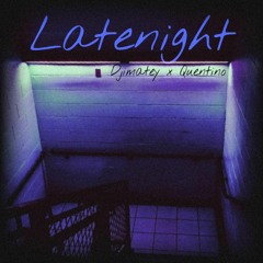 Latenight (prod. by Quentino)