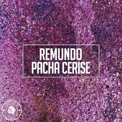 Remundo - Pacha Cerise (Extended Mix)