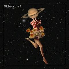 Déjà-Vu #3